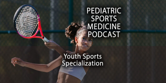 Pediatric Sports Medicine Podcast: Youth Sports Specialization