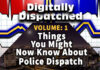 Digitally Dispatched: Things You Might Not Know About Police Dispatching - Volume 1