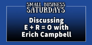 Small Business Saturdays: Discussing E + R = O with Erich Campbell