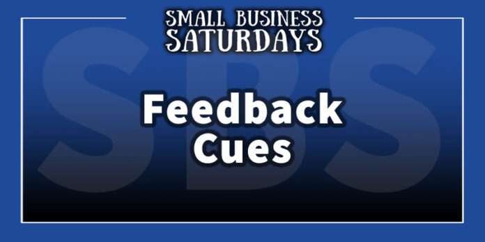 Small Business Saturdays: Feedback Cues