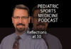 Pediatric Sports Medicine Podcast: A Half Century in the Rear View...