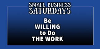 Small Business Saturday: Be Willing to Do the Work...