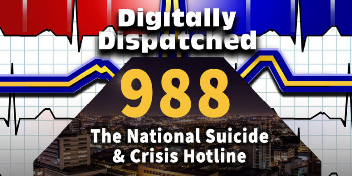 You Know All About 911, But What About - 988? Digitally Dispatched