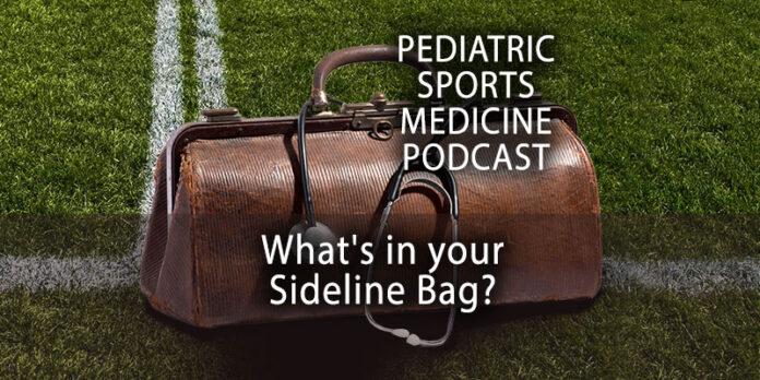 Time to Detail the Sideline Bag: Pediatric Sports Medicine Podcast
