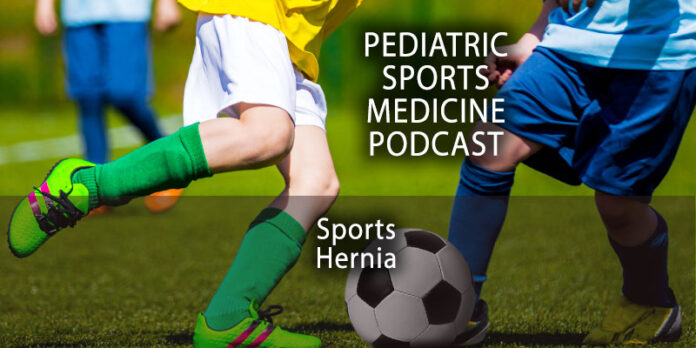 Everything You Need to Know About Sports Hernia: Pediatric Sports Medicine Podcast