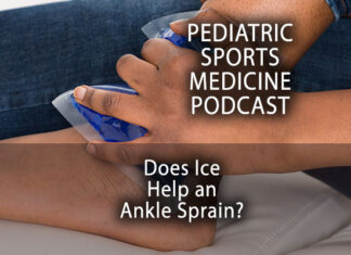 Is Ice the Best Medicine for an Ankle Sprain? Pediatric Sports Medicine Podcast