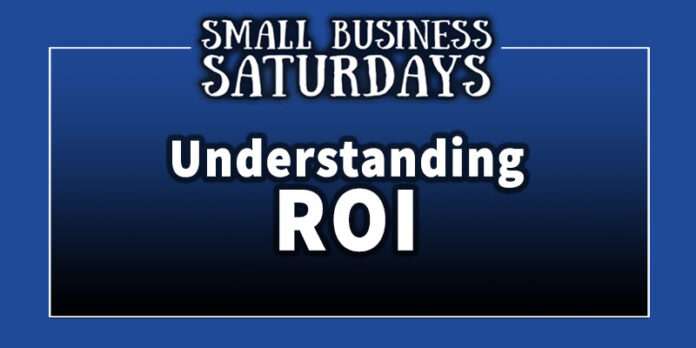 Two Tone Blue Image - White Text that Showcases The Small Business Saturdays: Title Reads: Understanding ROI